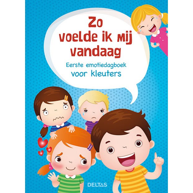 Zo voelde ik mij vandaag - Eerste emotiedagboek voor kleuters